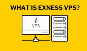 Exness VPS होस्टिंग: लाभ, विशेषताएं, और सेटअप